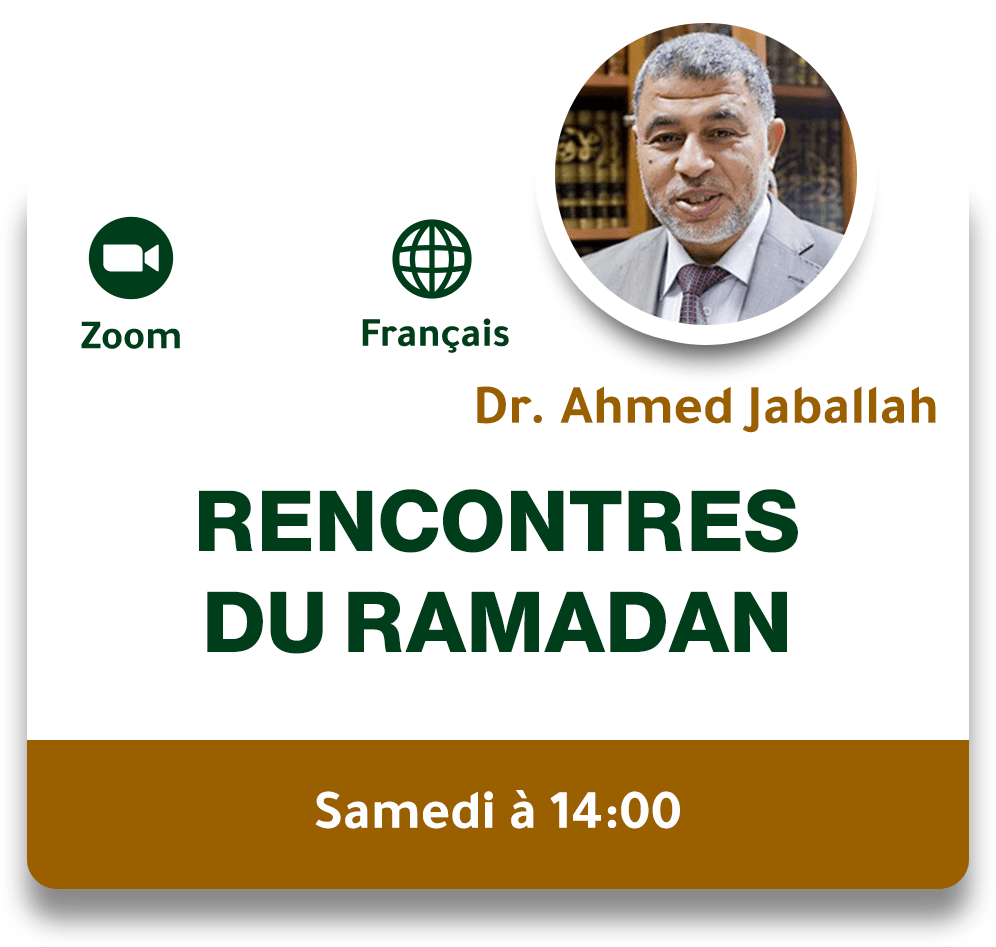 Rencontres du Ramadan - Dr. Ahmed Jaballah