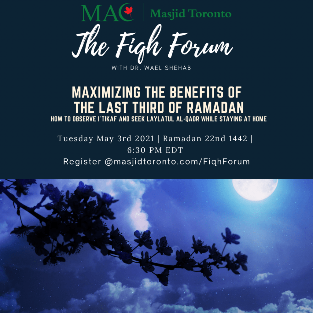 The Fiqh Forum | Maximizing the Benefits of the Last Third of Ramadan
